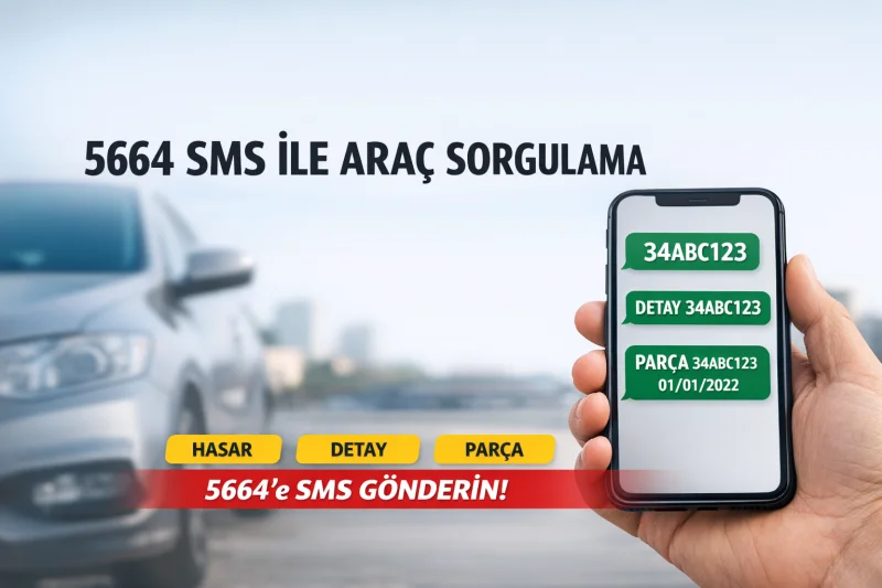 SBM 5664 SMS Sorgulama Nedir? Araç Hasar Kaydı Nasıl Öğrenilir?